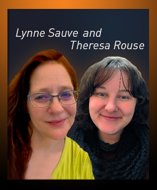 Lynne Sauve and Theresa Rouse